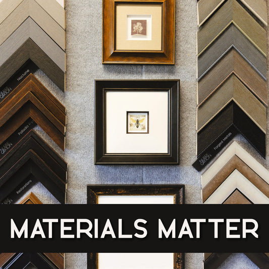 Materials Matter: Your Guide To Framing Perfection